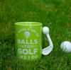 Taza Golf It Takes a Lot of Balls to Golf Like I Do 18Oz XL